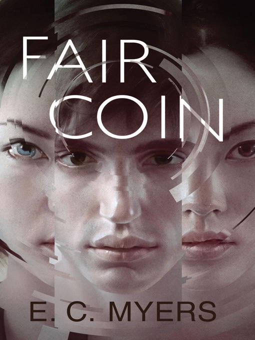 Title details for Fair Coin by E. C. Myers - Available